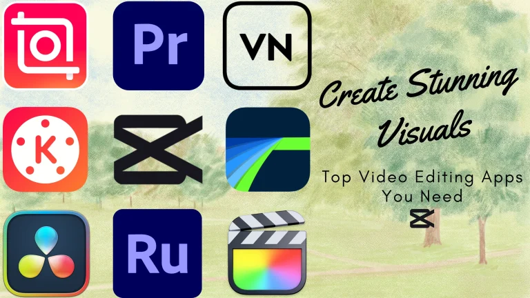 Create Stunning Visuals: Top Video Editing Apps You Need