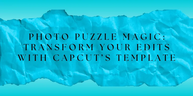 Transform Your Edits with Photo Puzzle CapCut Template