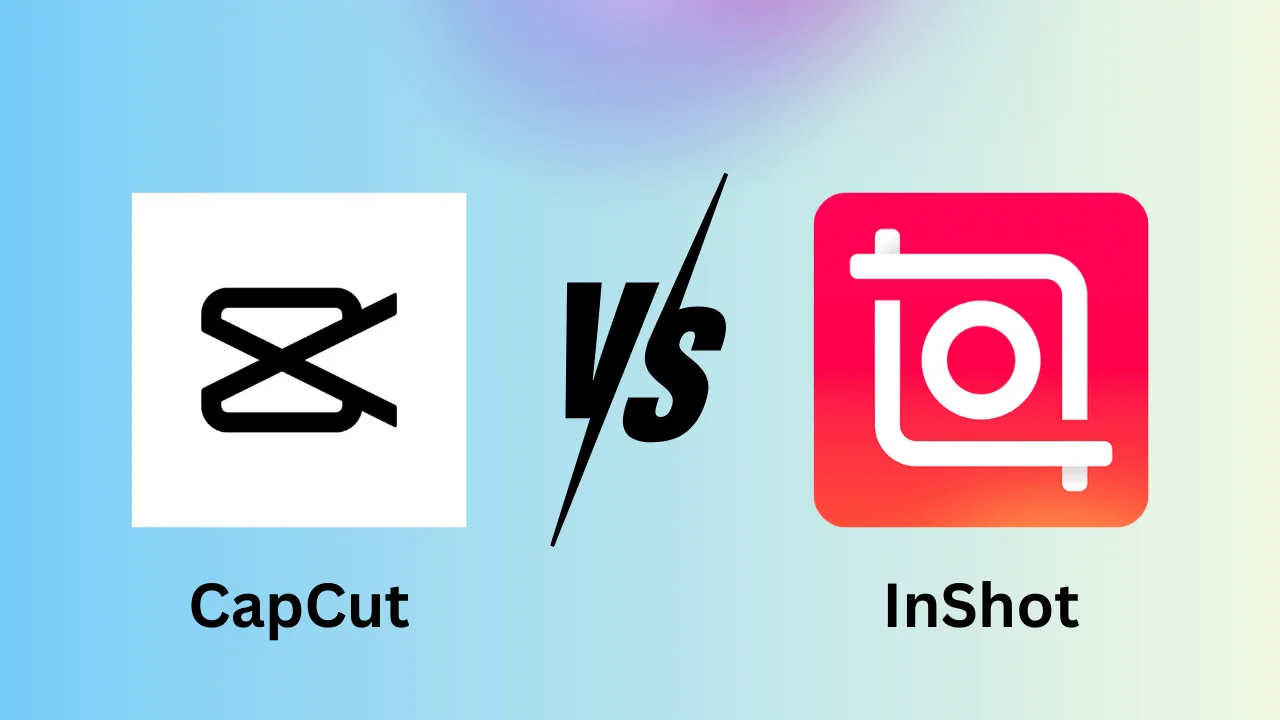 CapCut Vs InShot Which Video Editor Is Right For You?