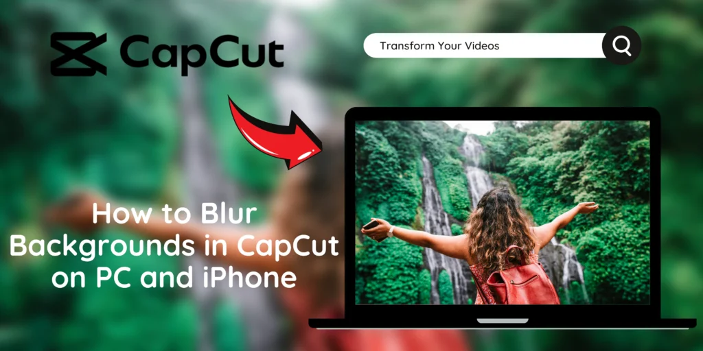 How to Blur Backgrounds in CapCut on PC and iPhone 1024x512 1