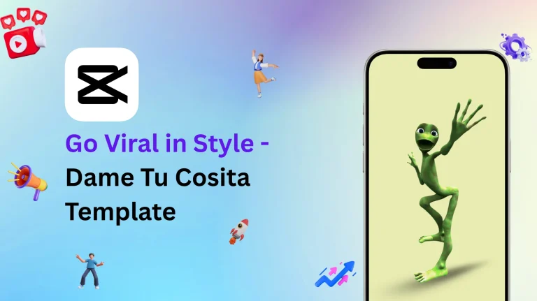 Dame TU Cosita CapCut Template