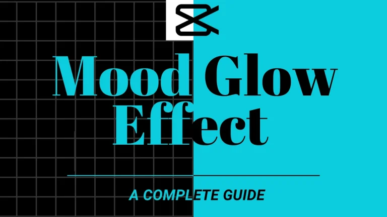 Mood Glow Effect in CapCut: A Complete Guide December 2025 13 Mood Glow Effect in CapCut: A Complete Guide December 2025