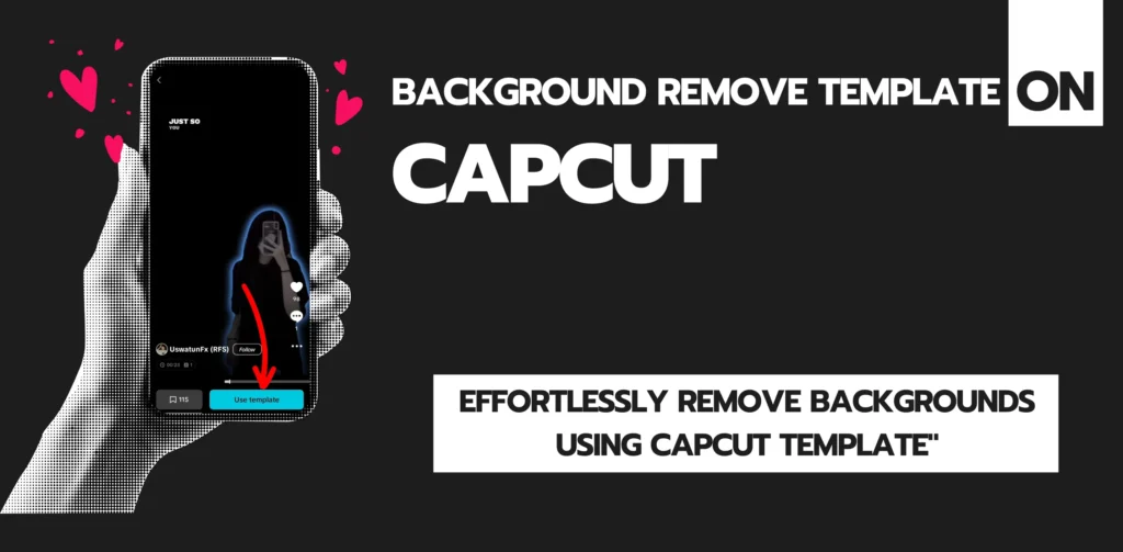 Background Remove Template in CapCut: A Complete Guide (October 2025) 2 Background Remove Template on CapCut 1024x503 1