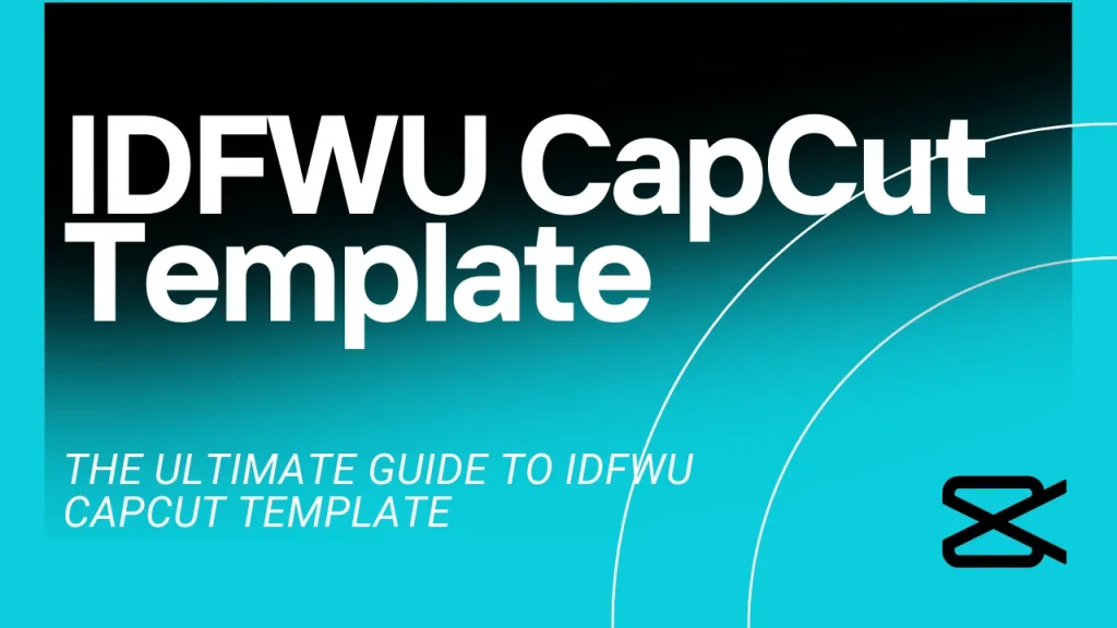 IDFWU CapCut Template feature image