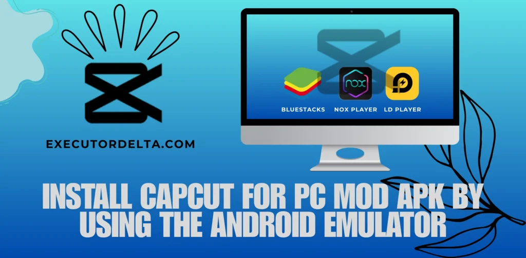 capcut mod apk installation with emulator main image